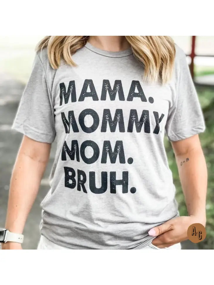 MAMA BRUH Tee